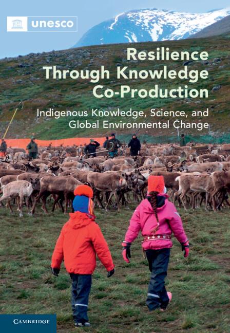 Resilience through Knowledge Co-Production by Douglas Nakashima, Igor Krupnik, Marie Roué