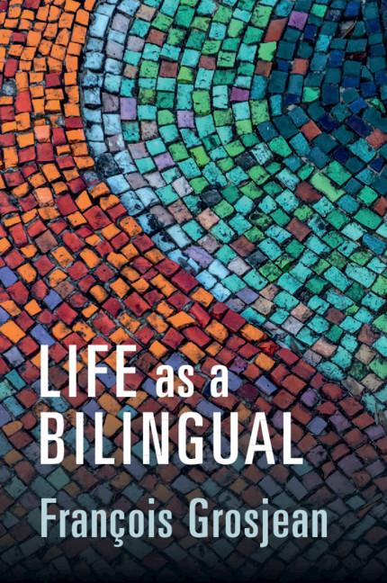 Life as a Bilingual by François Grosjean