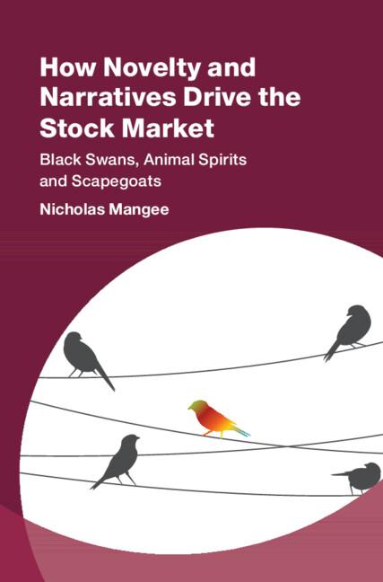 How Novelty and Narratives Drive the Stock Market by Nicholas Mangee