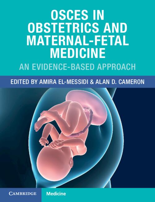 OSCEs in Obstetrics and Maternal-Fetal Medicine by Alan D. Cameron, Amira El-Messidi