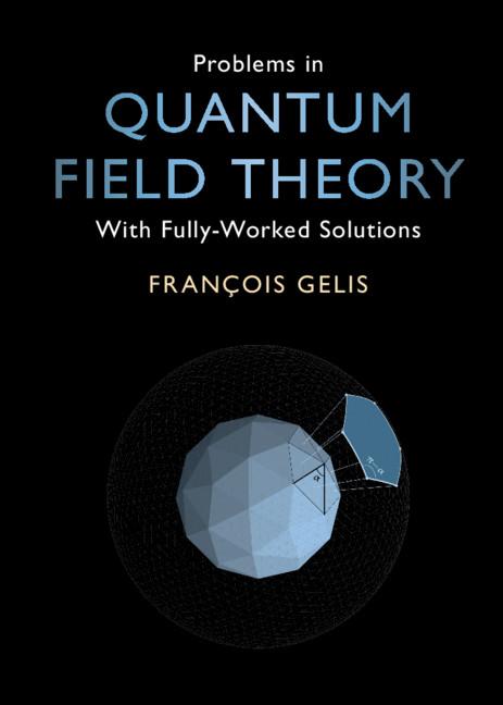 Problems in Quantum Field Theory by François Gelis