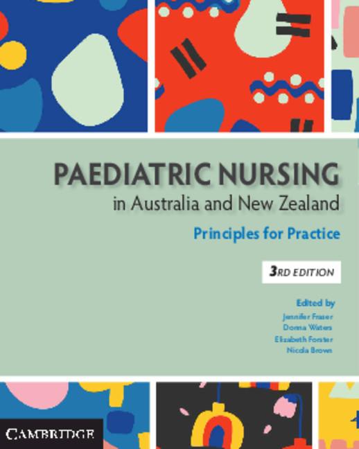 Paediatric Nursing in Australia and New Zealand by Donna Waters, Elizabeth Forster, Jennifer Fraser, Nicola Brown