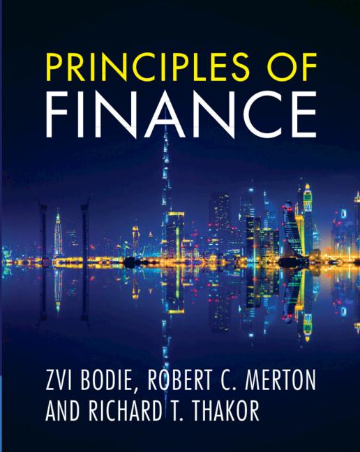 Principles of Finance by Richard T. Thakor, Robert C. Merton, Zvi Bodie