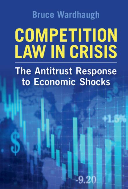 Competition Law in Crisis by Bruce Wardhaugh