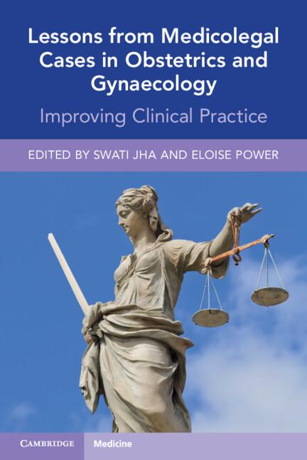 Lessons from Medicolegal Cases in Obstetrics and Gynaecology by Eloise Power, Swati Jha