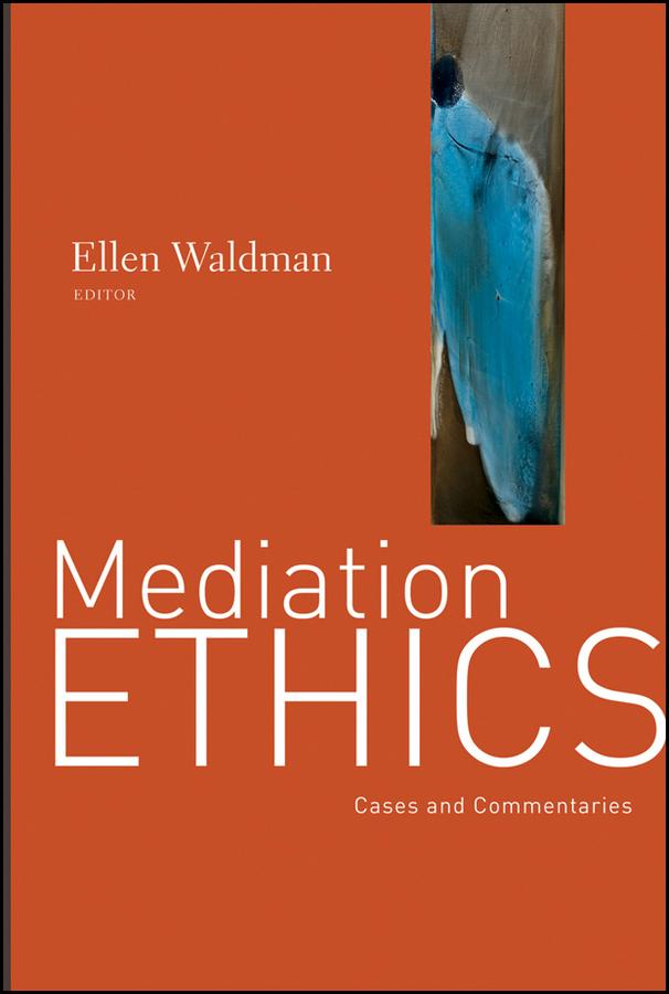 Mediation Ethics by Ellen Waldman
