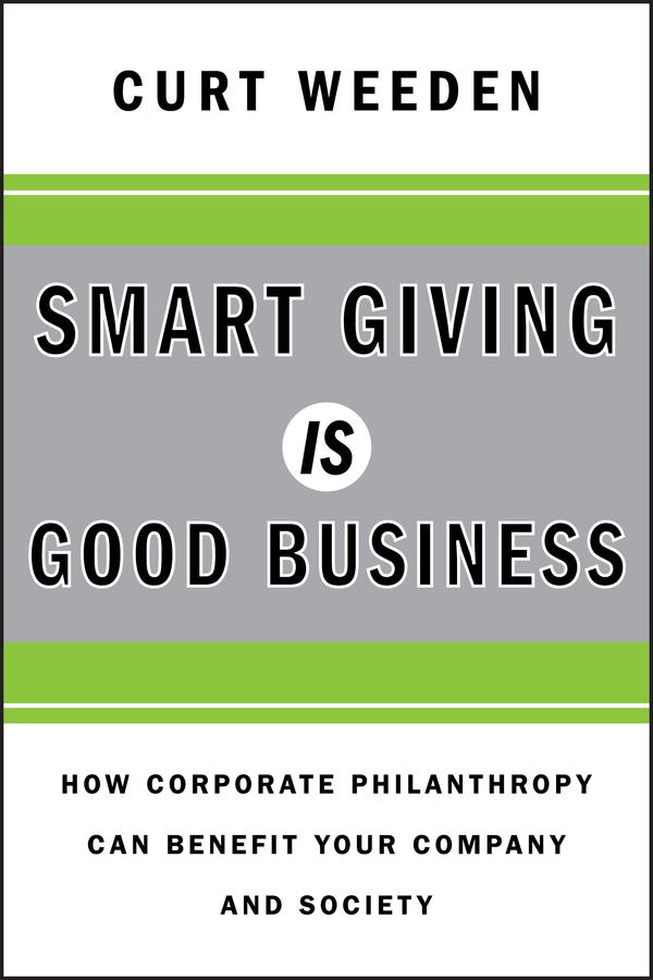 Smart Giving Is Good Business by Curt Weeden