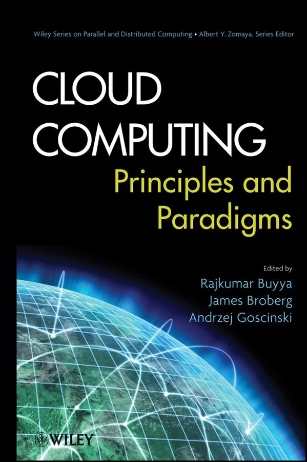 Cloud Computing by Andrzej M. Goscinski, James Broberg, Rajkumar Buyya