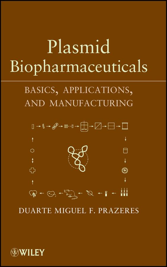 Plasmid Biopharmaceuticals by Duarte Miguel F. Prazeres