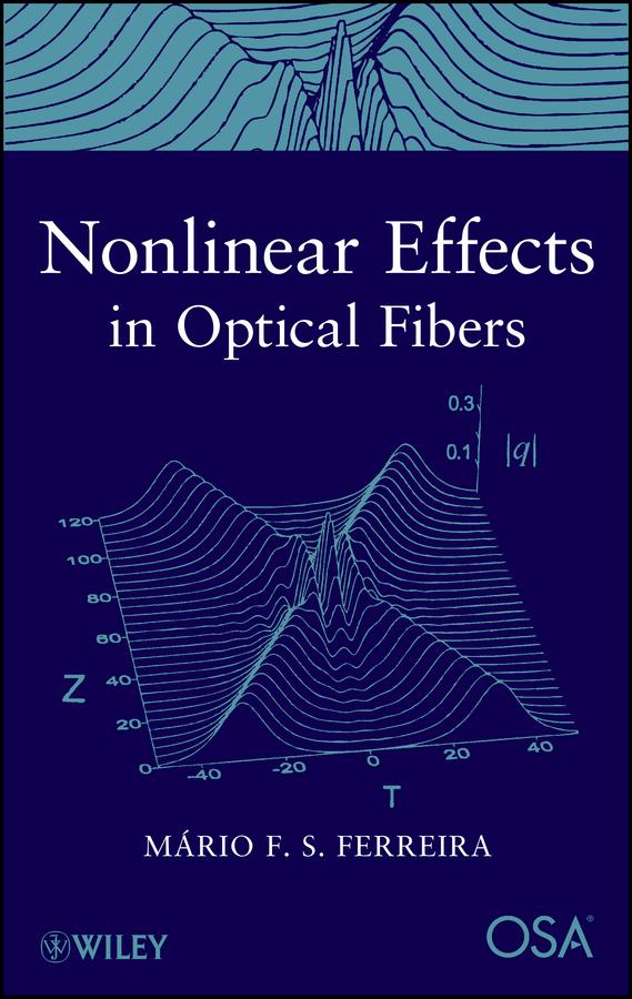 Nonlinear Effects in Optical Fibers by Mario F. S. Ferreira