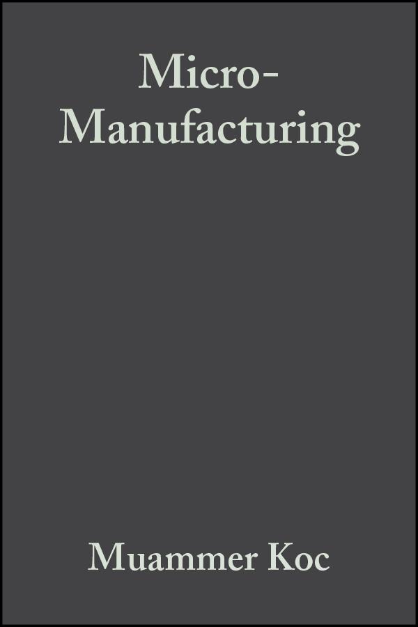 Micro-Manufacturing by Muammer Koç, Tugrul Özel
