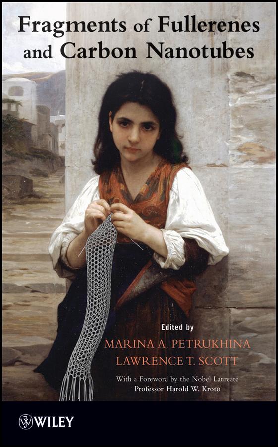 Fragments of Fullerenes and Carbon Nanotubes by Harold W. Kroto, Lawrence T. Scott, Marina A. Petrukhina