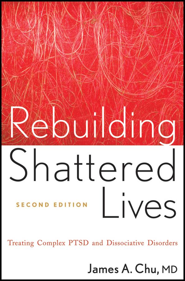 Rebuilding Shattered Lives by James A. Chu