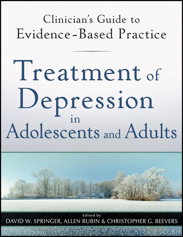Treatment of Depression in Adolescents and Adults by Allen Rubin, Christopher G. Beevers, David W. Springer