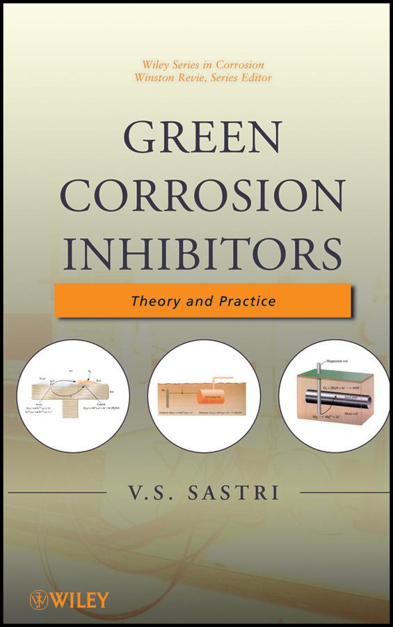 Green Corrosion Inhibitors by V. S. Sastri