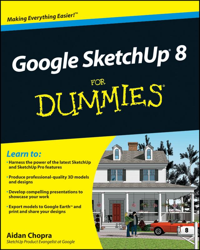 Google SketchUp 8 For Dummies by Aidan Chopra
