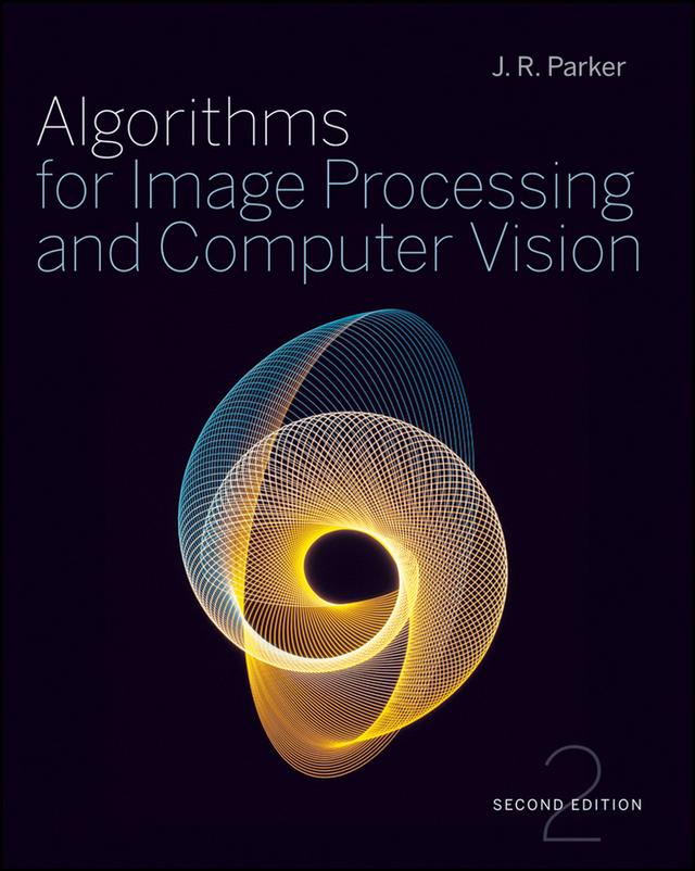 Algorithms for Image Processing and Computer Vision by J. R. Parker