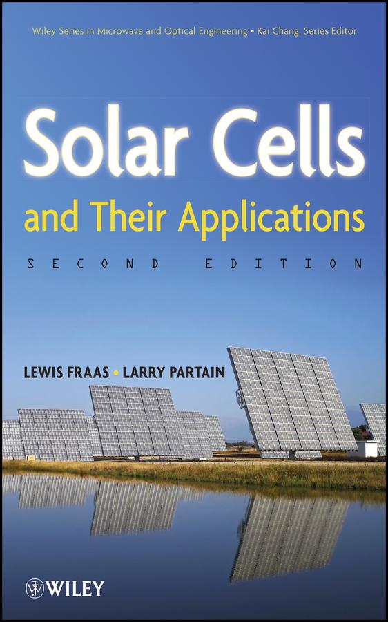 Solar Cells and Their Applications by Larry D. Partain, Lewis M. Fraas