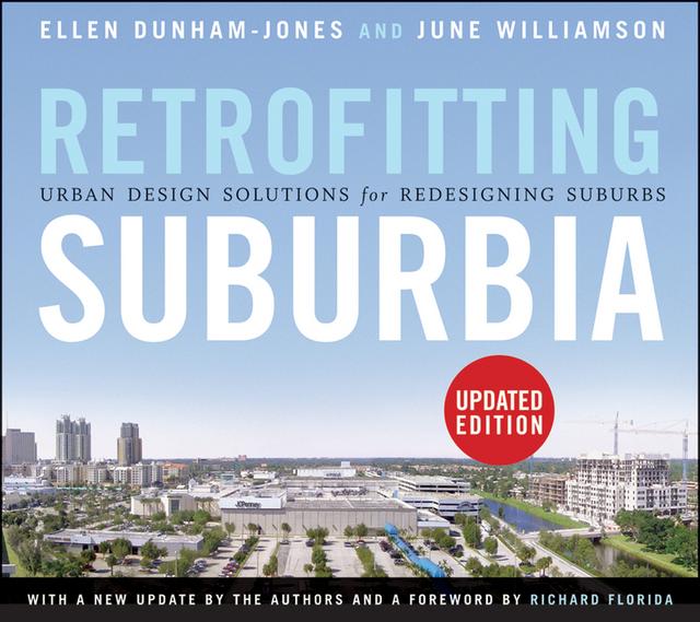 Retrofitting Suburbia, Updated Edition by Ellen Dunham-Jones, June Williamson
