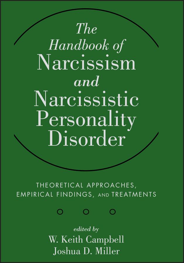 The Handbook of Narcissism and Narcissistic Personality Disorder by Joshua D. Miller, W. Keith Campbell