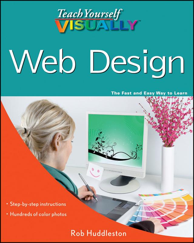 Teach Yourself VISUALLY Web Design by Rob Huddleston