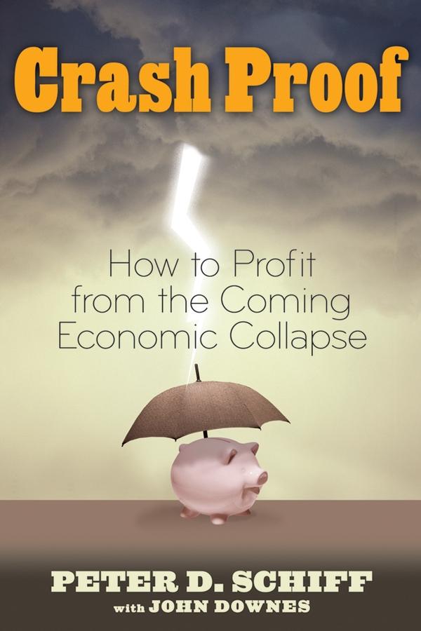 Crash Proof by John Downes, Peter D. Schiff