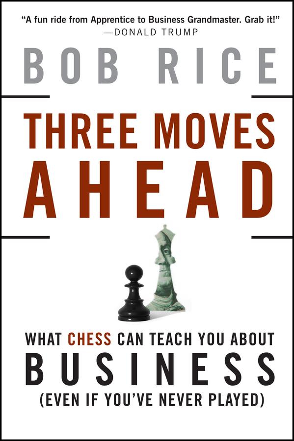 Three Moves Ahead by Bob Rice