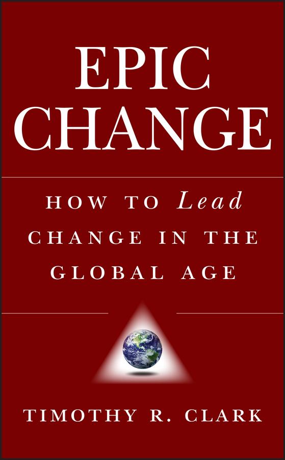 EPIC Change by Timothy R. Clark