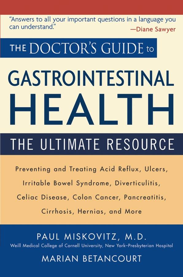 The Doctor's Guide to Gastrointestinal Health by Marian Betancourt, Paul Miskovitz
