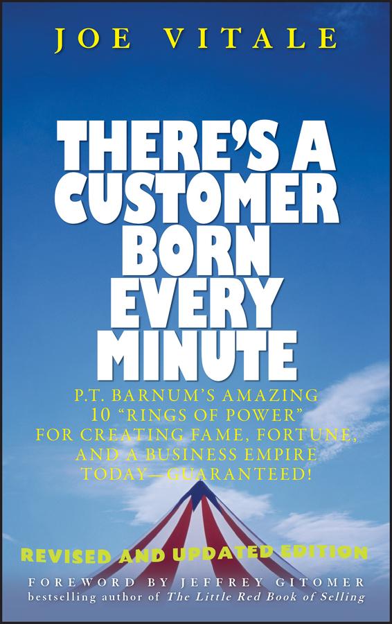 There's a Customer Born Every Minute by Jeffrey Gitomer, Joe Vitale