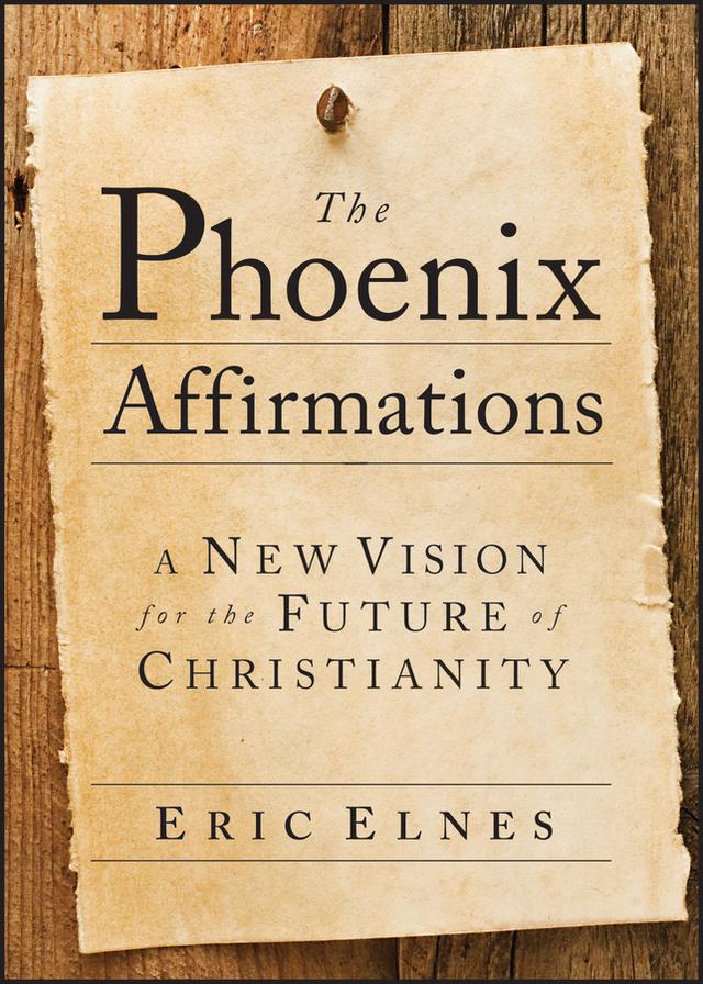 The Phoenix Affirmations by Eric Elnes