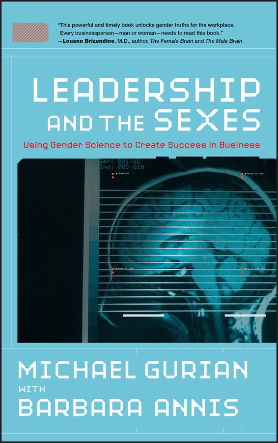 Leadership and the Sexes by Barbara Annis, Michael Gurian