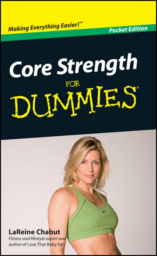 Core Strength For Dummies, Portable Edition, Pocket Edition by LaReine Chabut