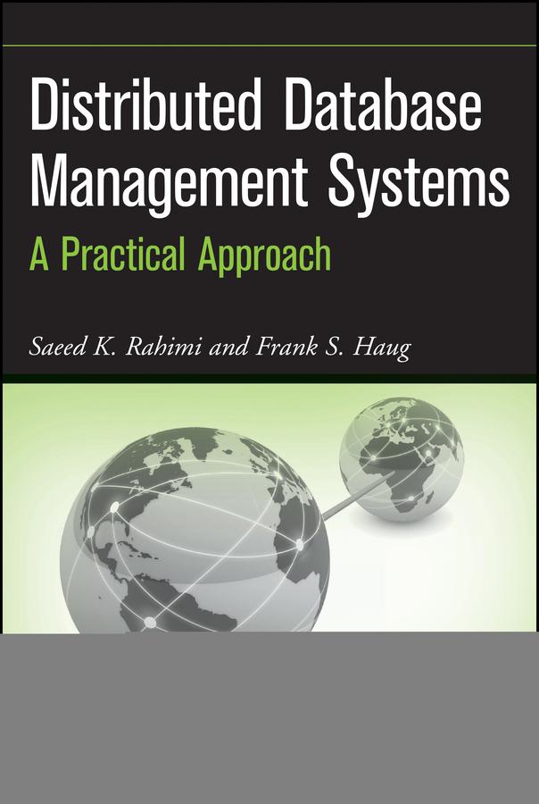 Distributed Database Management Systems by Frank S. Haug, Saeed K. Rahimi