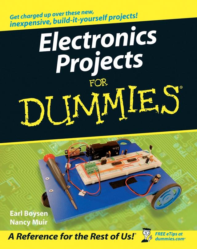 Electronics Projects For Dummies by Earl Boysen, Nancy C. Muir