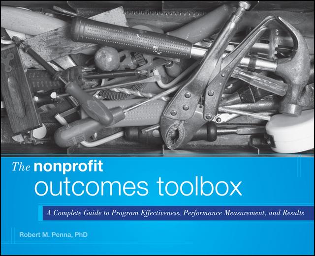 The Nonprofit Outcomes Toolbox by Robert M. Penna