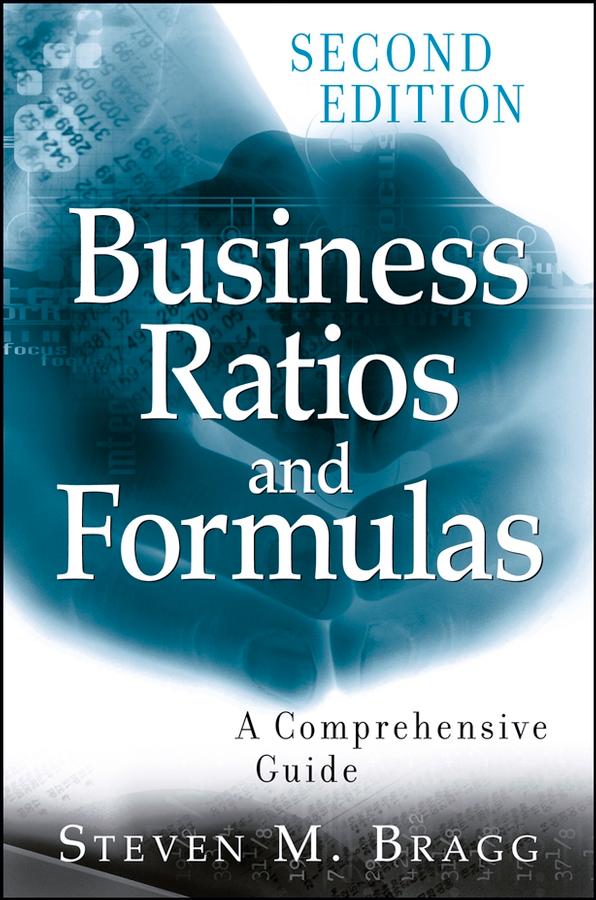 Business Ratios and Formulas by Steven M. Bragg
