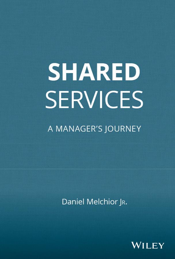 Shared Services by Daniel C. Melchior, Jr.