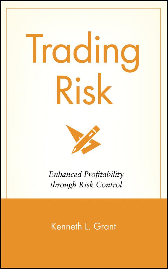 Trading Risk by Kenneth L. Grant