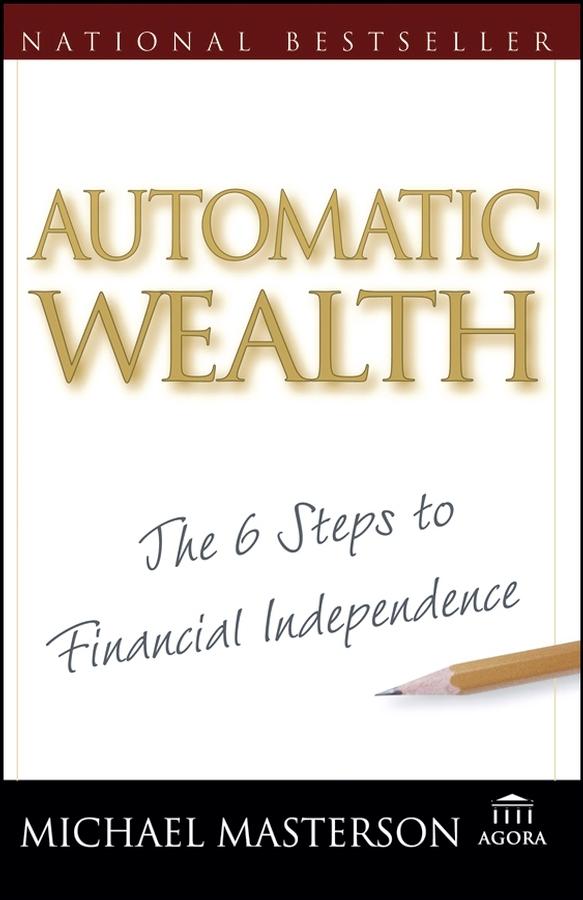 Automatic Wealth by Michael Masterson