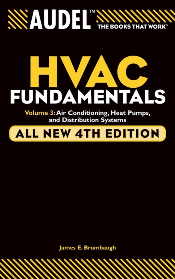 Audel HVAC Fundamentals, Volume 3 by James E. Brumbaugh