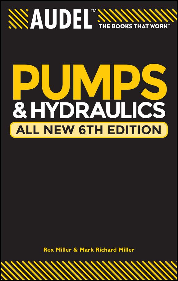 Audel Pumps and Hydraulics by Harry L. Stewart, Mark Richard Miller, Rex Miller