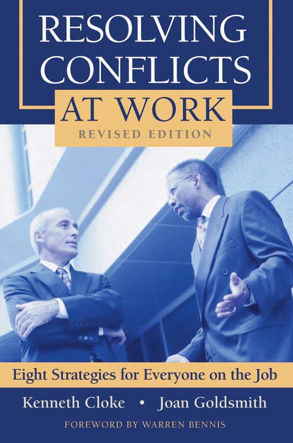 Resolving Conflicts at Work by Joan Goldsmith, Kenneth Cloke, Warren Bennis