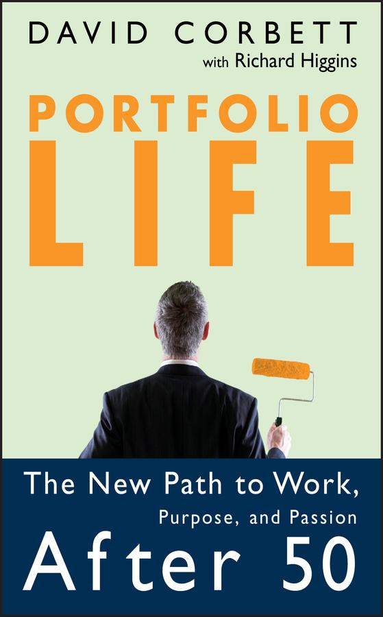 Portfolio Life by David D. Corbett, Richard Higgins