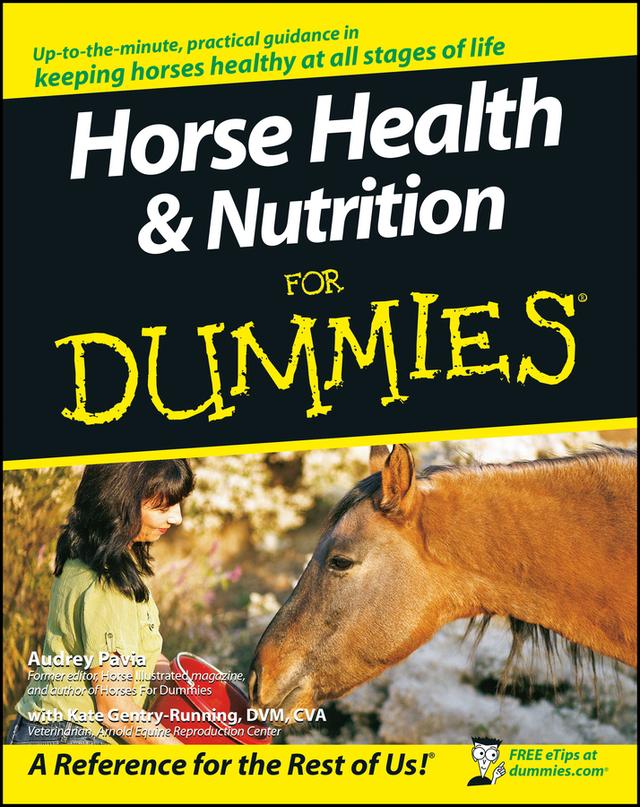 Horse Health and Nutrition For Dummies by Audrey Pavia, Kate Gentry-Running