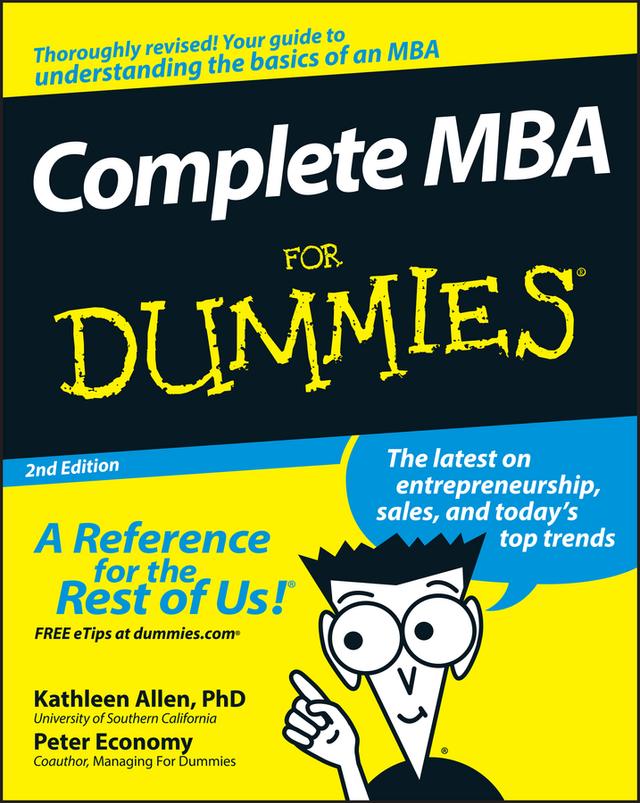 Complete MBA For Dummies by Kathleen Allen, Peter Economy