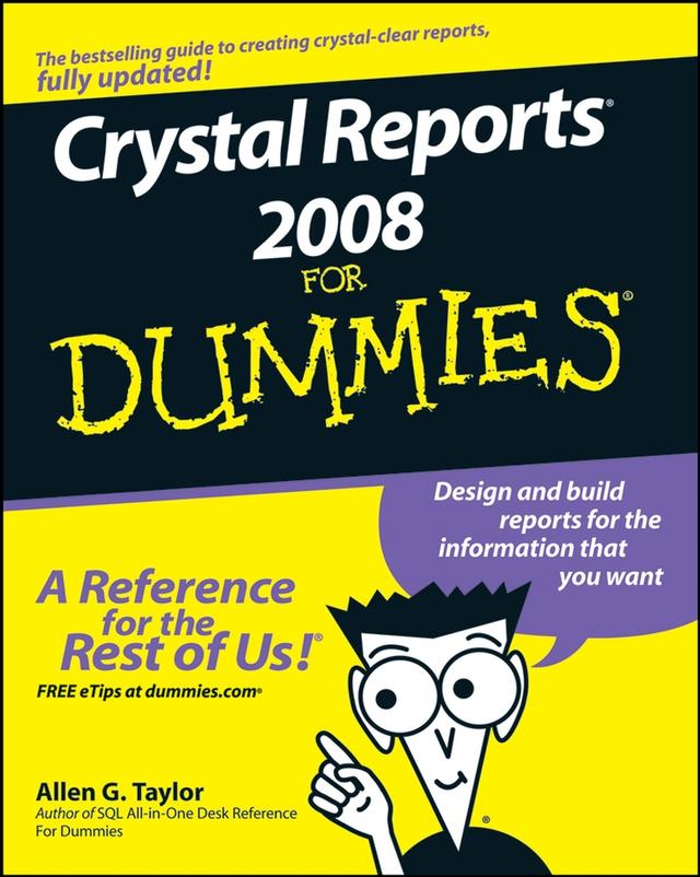 Crystal Reports 2008 For Dummies by Allen G. Taylor
