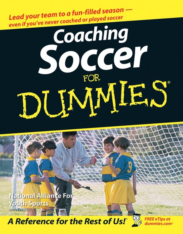 Coaching Soccer For Dummies by Greg Bach, National Alliance for Youth Sports