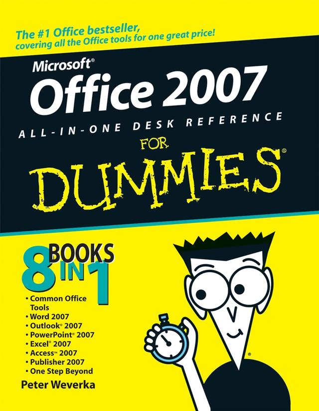 Office 2007 All-in-One Desk Reference For Dummies by Peter Weverka