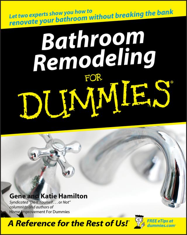 Bathroom Remodeling For Dummies by Gene Hamilton, Katie Hamilton